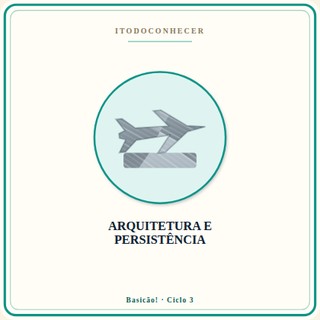 Badge Ciclo 3 — Arquitetura e Persistência